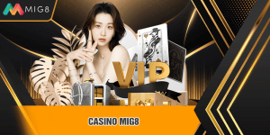 Trải nghiệm casino MIG8