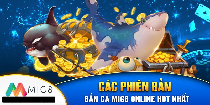 Các phiên bản bắn cá online hot nhất