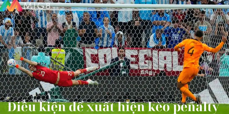 Điều kiện để xuất hiện kèo penalty